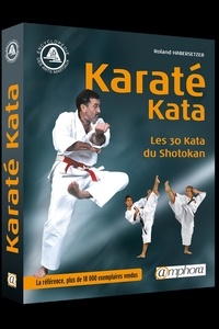 Roland Habersetzer - Karaté Kata - Les 30 katas du shotokan.
