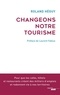 Roland Heguy - Changeons notre tourisme.