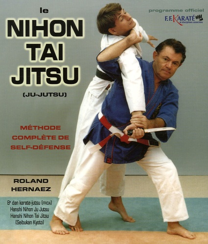Le Nihon Tai Jitsu (Ju-Jutsu) - Méthode... de Roland Hernaez - Poche -  Livre - Decitre
