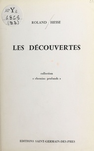 Roland Hesse - Les découvertes.