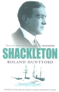 Roland Huntford - Shackleton.