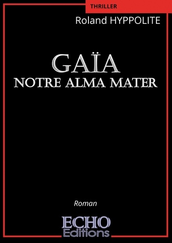 Gaïa Notre Alma Mater