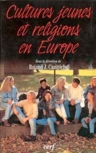 Roland-J Campiche - Cultures jeunes et religions en Europe.