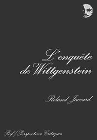 Roland Jaccard - L'enquête de Wittgenstein.