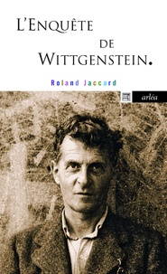 Roland Jaccard - L'enquête de Wittgenstein.