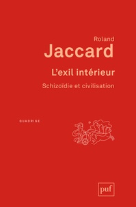 Roland Jaccard - L'exil intérieur - Schizoïdie et civilisation.