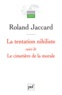 Roland Jaccard - La tentation nihiliste suivi de Le cimetière de la morale.