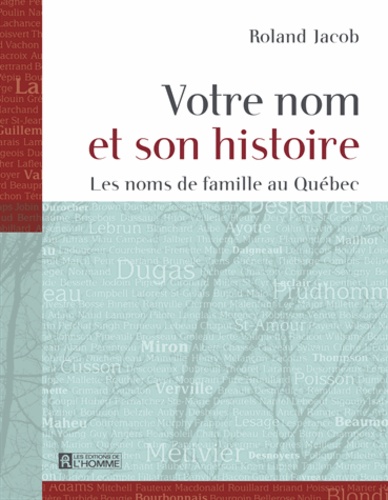 Roland Jacob - Votre nom et son histoire - Les noms de famille au Québec.