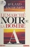 Roland Jacquard - Le marché noir de la bombe A.