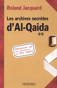 Roland Jacquard - Les Archives Secretes D'Al-Qaida. Revelations Sur Les Heritiers De Ben Laden.