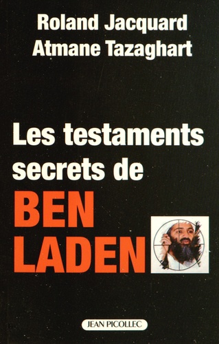 Roland Jacquard et Atmane Tazaghart - Les testaments secrets de Ben Laden.