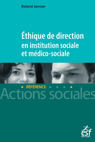 Ethique de direction en institution sociale et médico-sociale 2e édition