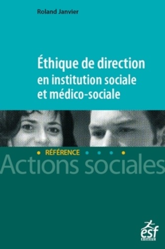 Ethique de direction en institution sociale et médico-sociale