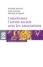Roland Janvier et Jean Lavoué - Transformer l'action sociale par l'association.