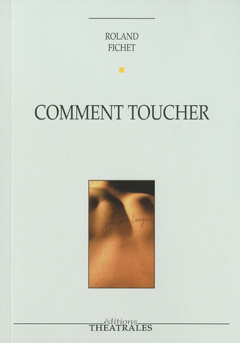 Roland jean Fichet - Comment toucher.