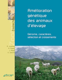 Roland Jussiau et Alain Papet - Amélioration génétique des animaux d'élevage - Génome, caractères, sélection et croisements.