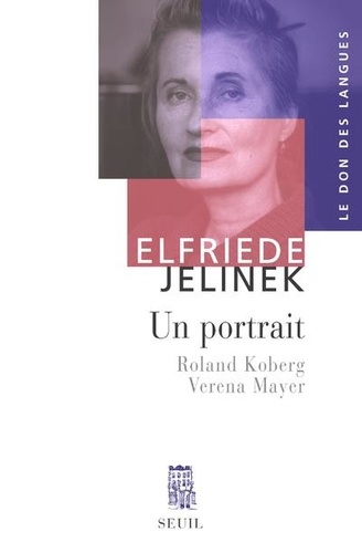 Roland Koberg et Verena Mayer - Elfriede Jelinek - Un portrait.
