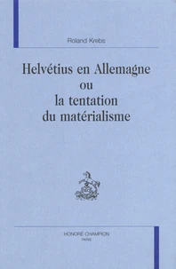 Helvétius en Allemagne ou la tentation du matérialisme
