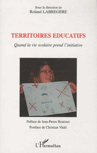 Roland Labrégère - Territoires éducatifs - Quand la vie scolaire prend l'initiative.