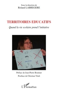 Roland Labrégère - Territoires éducatifs - Quand la vie scolaire prend l'initiative.