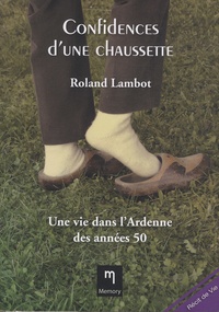 Roland Lambot - Confidences d'une chaussette.