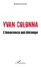 Roland Laurette - Yvan colonna, l'innocence qui dérange.