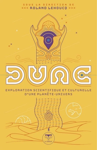 Dune. Exploration scientifique et culturelle d'une planète-univers