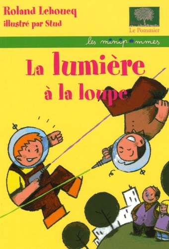 Roland Lehoucq - La lumière à la loupe.