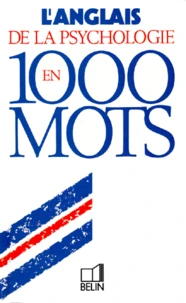 L'anglais de la psychologie en 1000 mots