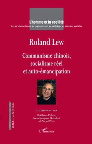 Roland Lew - L'Homme et la Société N° 172-173, 2009 : Communisme chinois, socialisme réel et auto-émancipation.