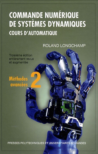 Roland Longchamp - Commande numérique de systèmes dynamiques - Tome 2, Méthodes avancées.
