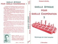 Roland Louvel - Quelle Afrique Pour Quelle Cooperation ?.