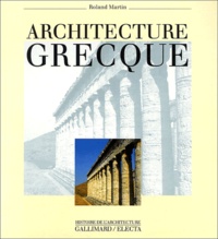 Roland Martin - Architecture grecque.