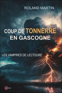 Roland Martin - Coup de tonnerre en Gascogne - Les vampires de Lectoure.