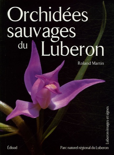 Roland Martin - Orchidées sauvages du Luberon.