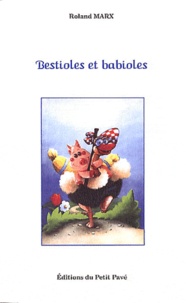 Roland Marx - Bestioles et babioles.