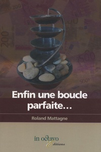 Roland Mattagne - Enfin une boucle parfaite....