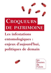 Roland May et Sylvie Grange - Croqueurs de patrimoine - Les infestations entomologiques : enjeux d'aujourd'hui, politiques de demain.