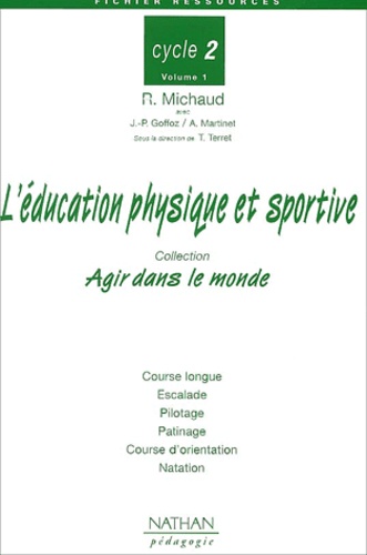 Roland Michaud - L'Education Physique Et Sportive Au Cycle 2. Volume 1.