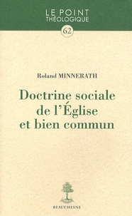 Roland Minnerath - Doctrine sociale de l'Eglise et bien commun.