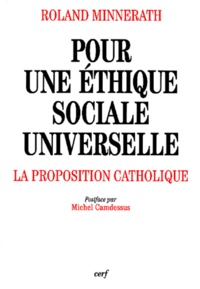 Roland Minnerath - Pour une éthique sociale universelle - La proposition catholique.