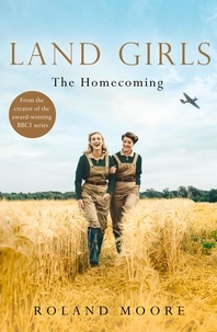 Roland Moore - Land Girls: The Homecoming.