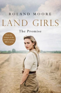 Land Girls: The Promise