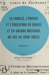 Roland Mousnier - La famille, l'enfant et l'éducation en France et en Grande-Bretagne du XVIe au XVIIIe siècle (1).