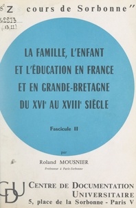 Roland Mousnier - La famille, l'enfant et l'éducation en France et en Grande-Bretagne du XVIe au XVIIIe siècle (2).