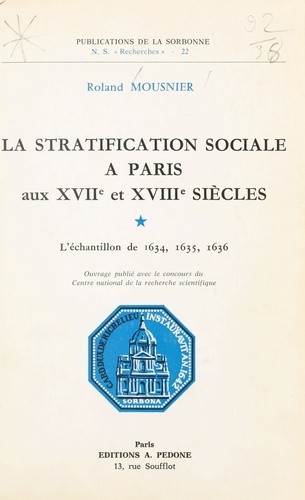 La Stratification sociale à Paris aux XVIIe et XVIIIe siècles. L'Échantillon de 1634, 1635, 1636