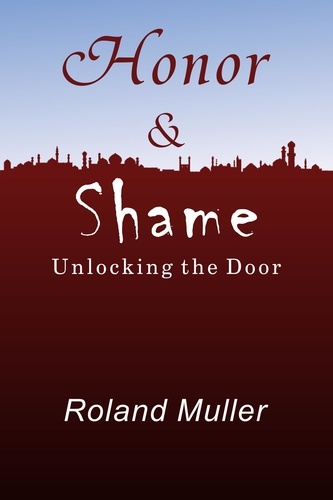  Roland Muller - Honor and Shame, Unlocking the Door.