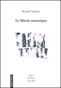 Roland Nadaus - Le Miroir amnésique.