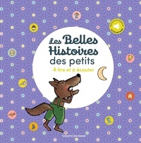 Roland Nadaus et Pascale Chénel - Les Belles Histoires des petits - A lire et à écouter.