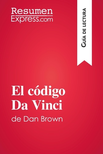Guía de lectura  El código Da Vinci de Dan Brown (Guía de lectura). Resumen y análisis completo